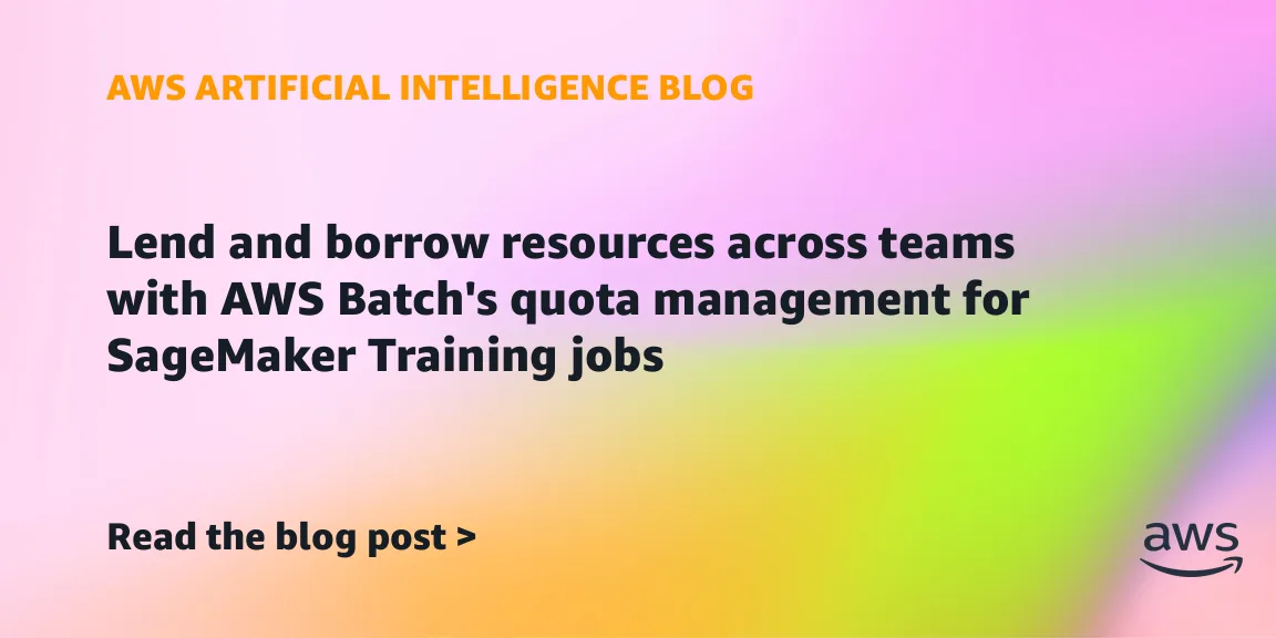 AWS adds quota management to AWS Batch for SageMaker Training jobs — image from AWS