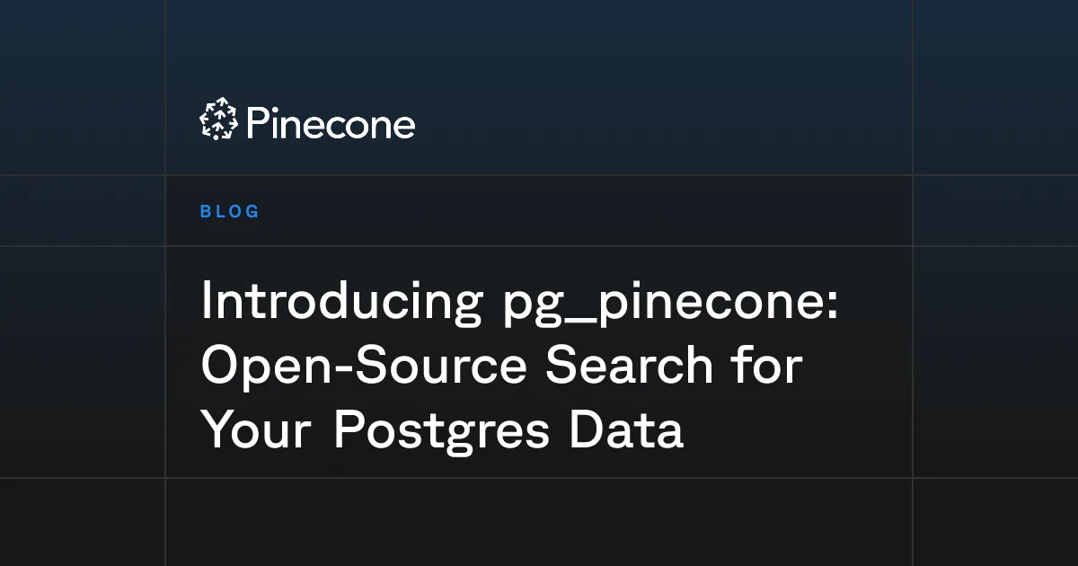 pinecone releases pg_pinecone as an open-source postgres extension for vector search — image from Pinecone