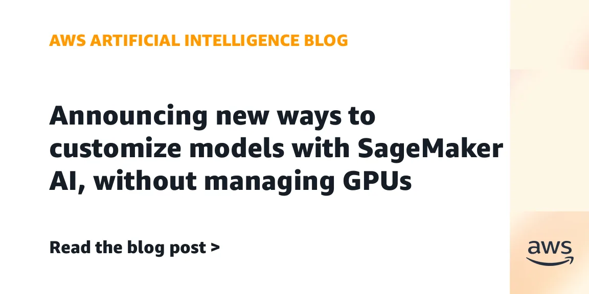 AWS launches training sessions for SageMaker AI model customization — image from AWS