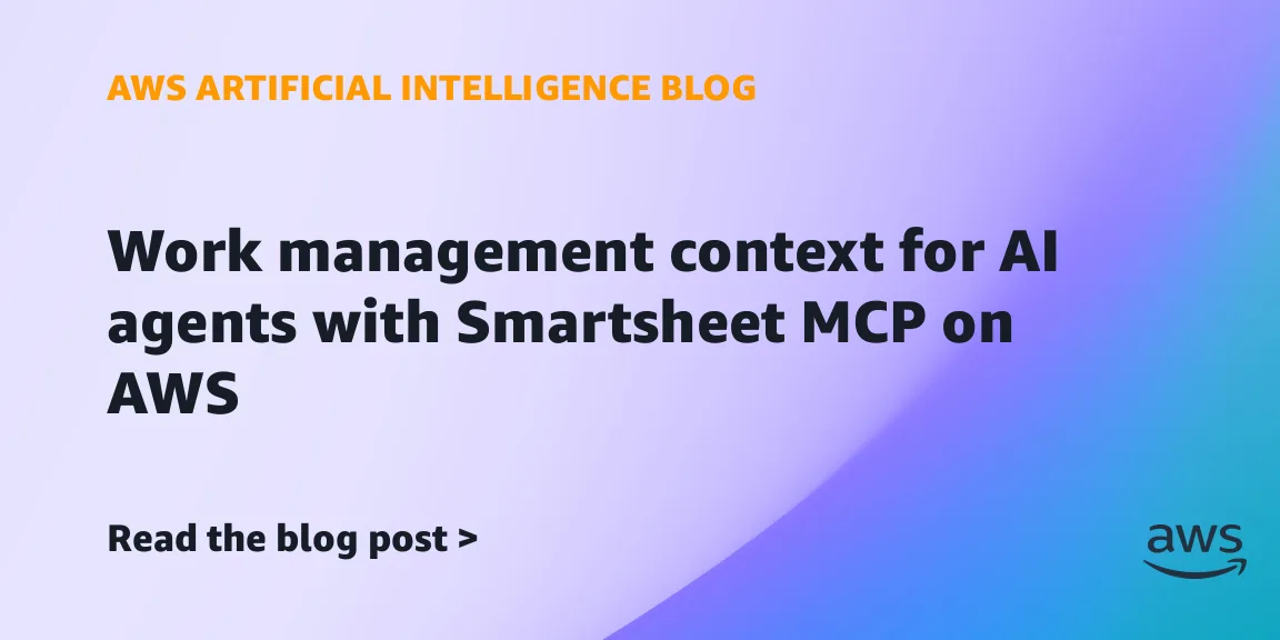Smartsheet launches Model Context Protocol server on AWS for AI agents — image from AWS
