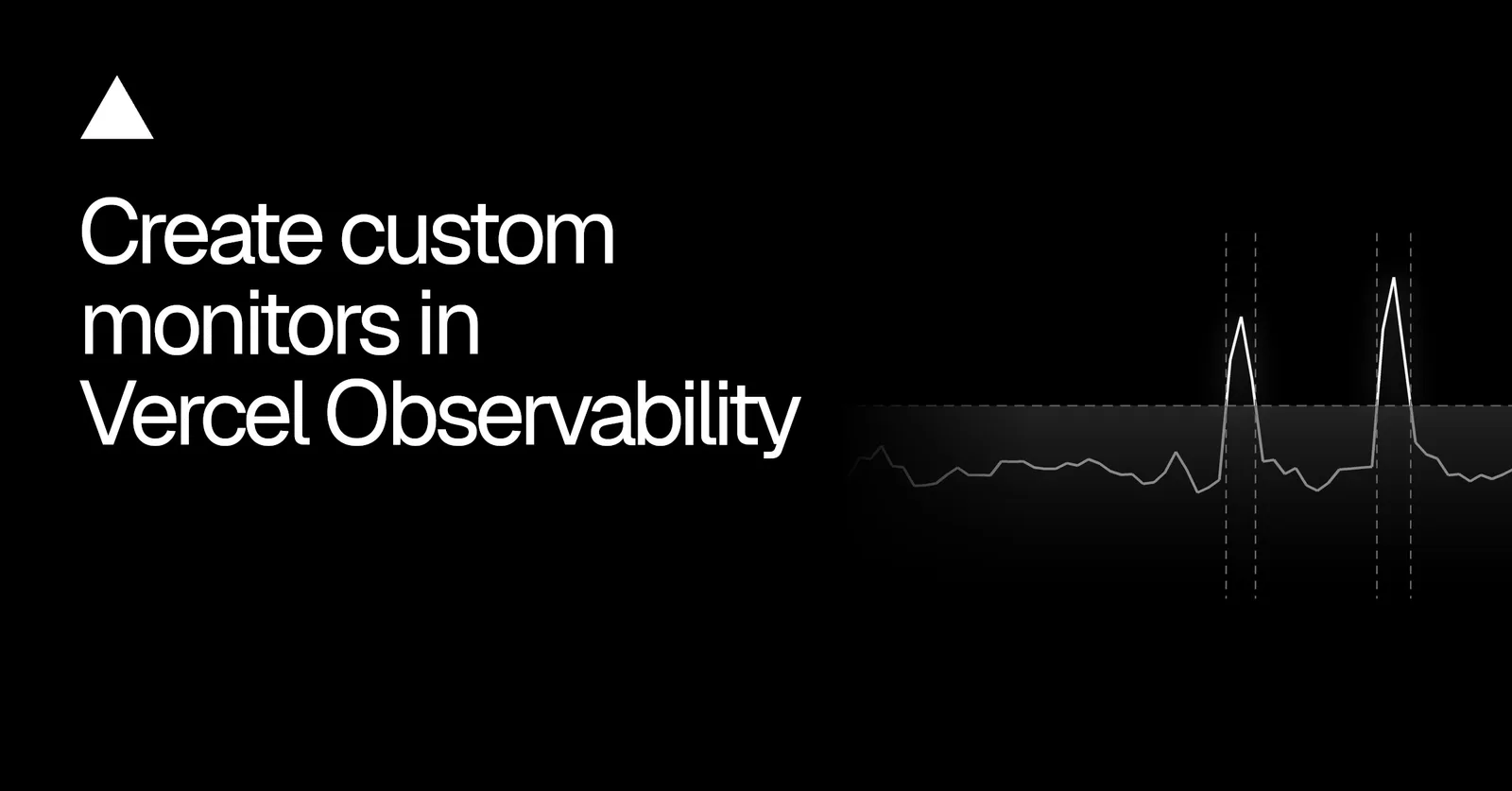 Vercel released custom monitors for AI observability query results — image from Vercel