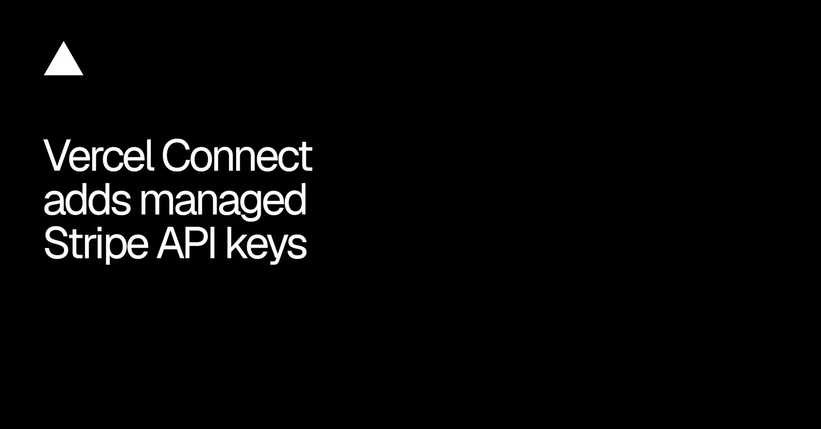 Vercel Connect adds managed Stripe API keys for AI agents — image from Vercel
