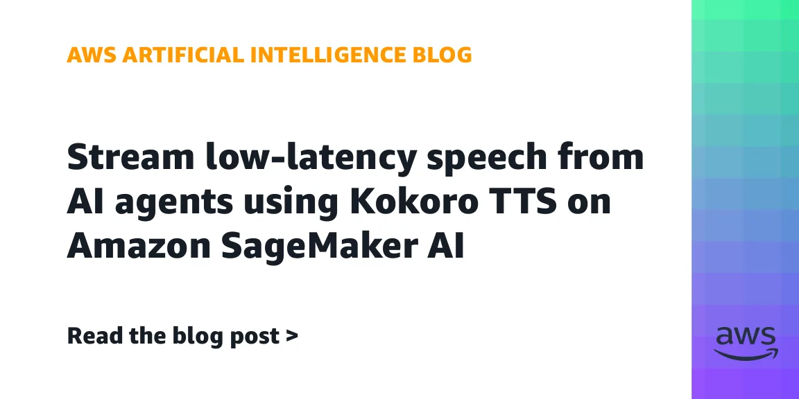 AWS guides how to stream low-latency speech from AI agents using Kokoro TTS on Amazon SageMaker AI — image from AWS