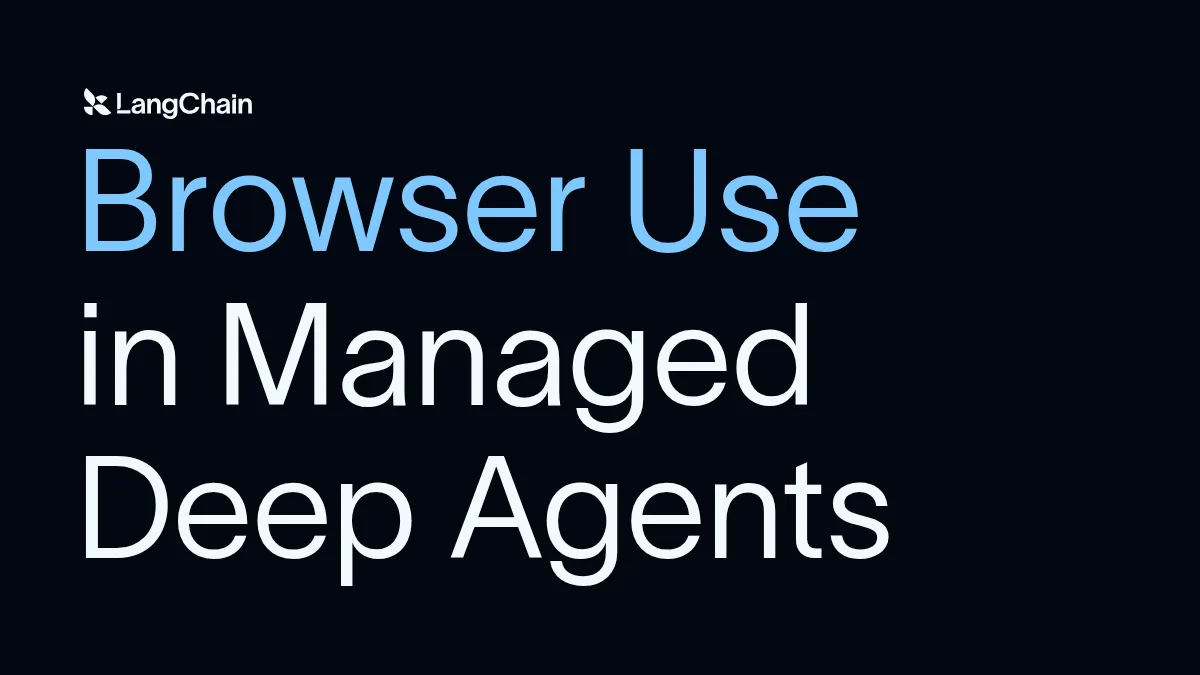 LangChain added browser automation to its AI-powered Managed Deep Agents — image from LangChain