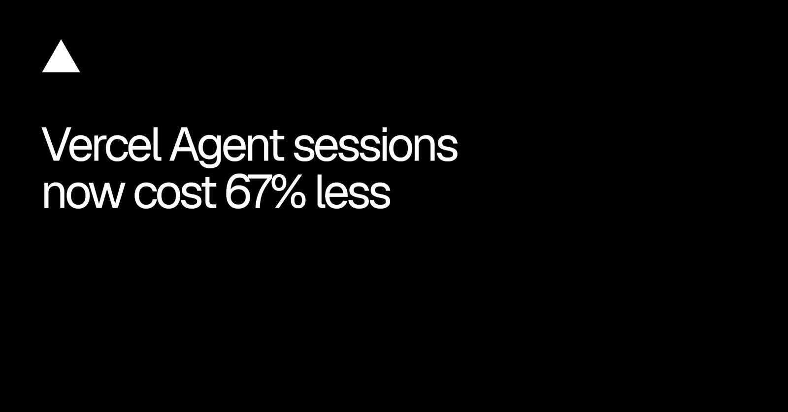 Vercel cuts ai agent session costs by 67 percent — image from Vercel