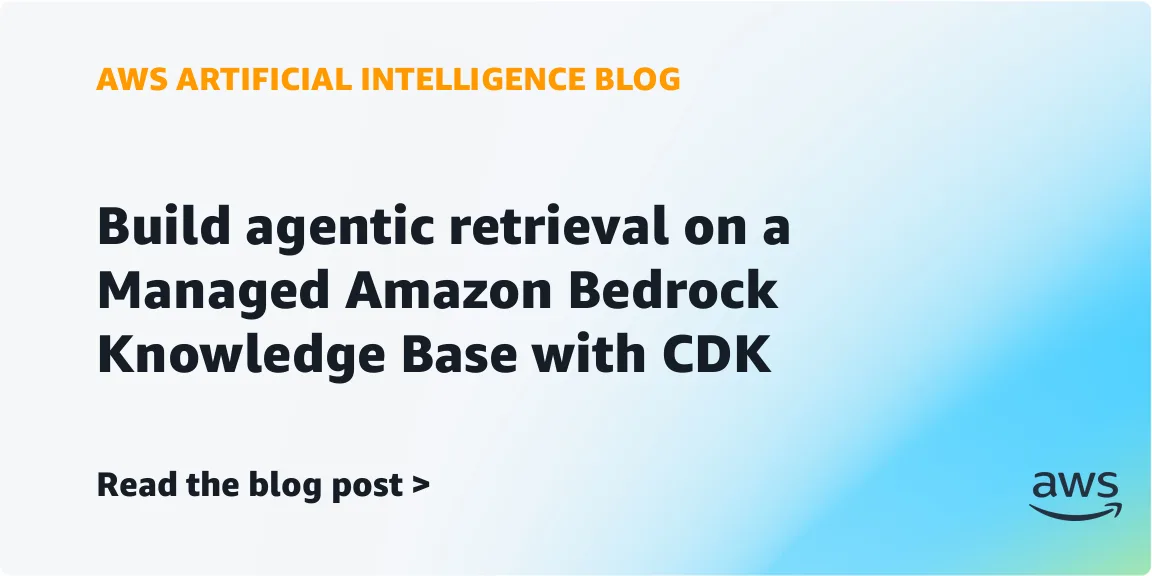 aws adds managed knowledge bases and agentic retrieval to amazon bedrock — image from AWS