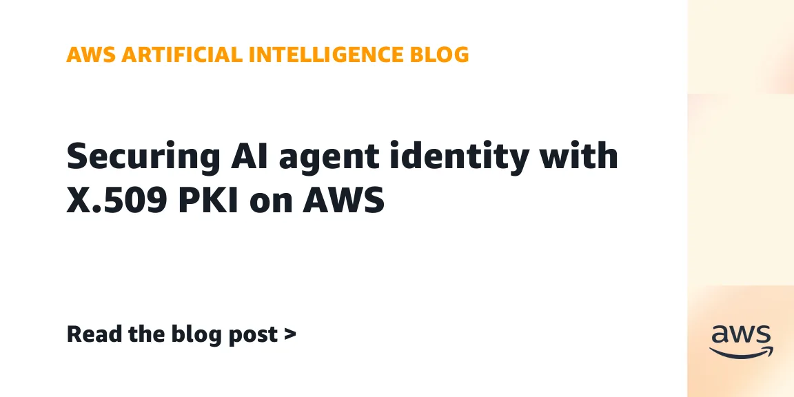 AWS details an X.509 PKI architecture for securing AI agent identity — image from AWS