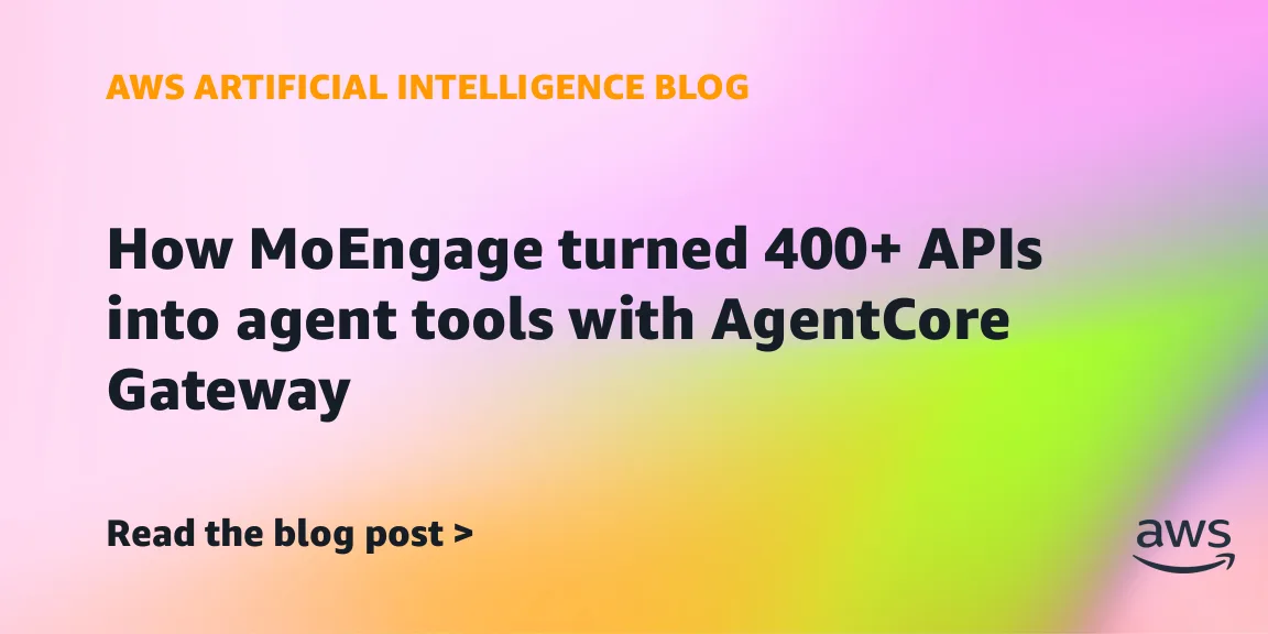 MoEngage turns 400 private APIs into AI agent tools using AWS — image from AWS
